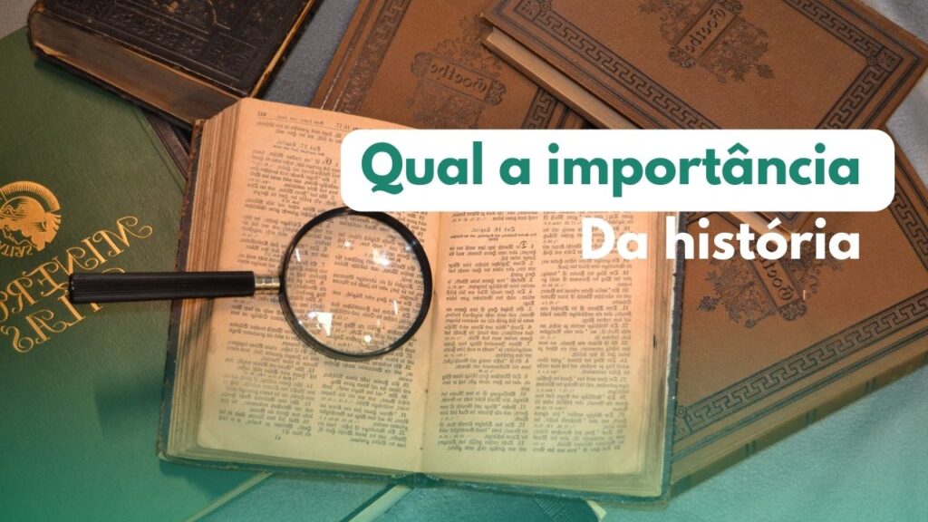 como a historia influencia a forma como vivemos hoje