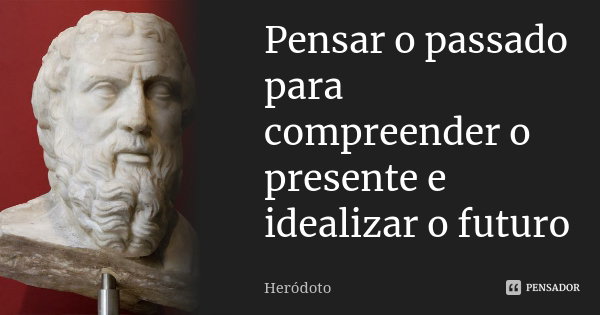 como a historia nos ajuda a compreender o presente